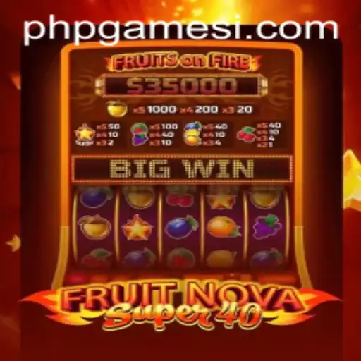 Exploring the Vibrant World of FruitNovaSuper40: A PHPGames Delight