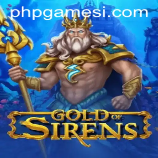 Exploring the Allure of GoldofSirens: A Dive into the Mythical Realm of phpgames