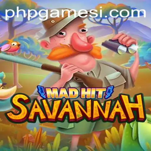 MadHitSavannah: A Thrilling New Adventure in the World of PHPGames